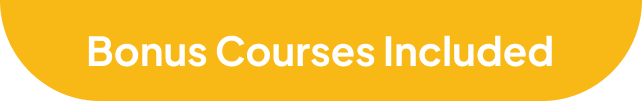 Bonus Courses Included Bonus Courses Included
